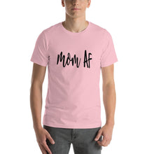 Load image into Gallery viewer, Mom af Unisex T-Shirt