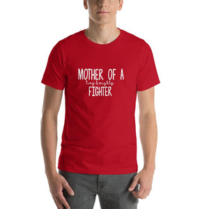 Mother of a tiny & mighty fighter Unisex T-Shirt